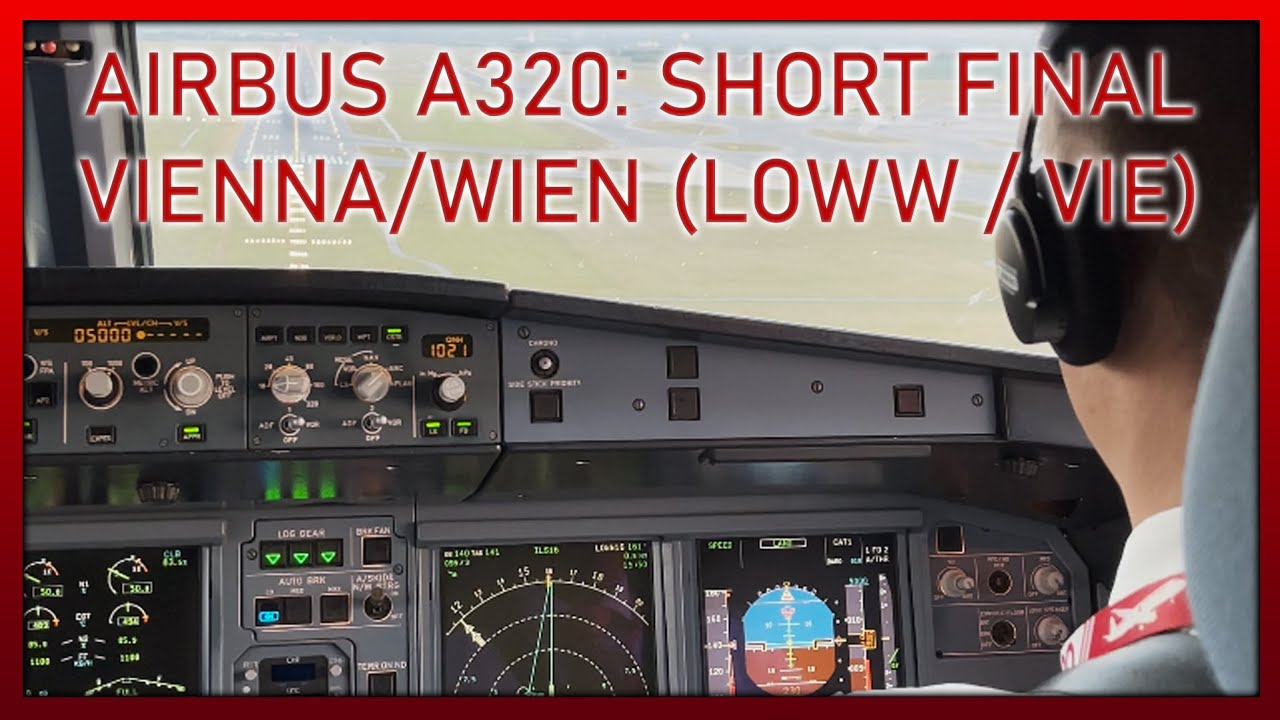 Airbus A320: Short final & Touchdown - Vienna / WIEN (LOWW / VIE) [Real Flying 2021]