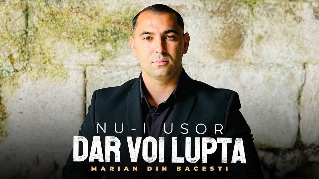 Marian din Bacesti - NU-I UȘOR DAR VOI LUPTA (video oficial 2024)