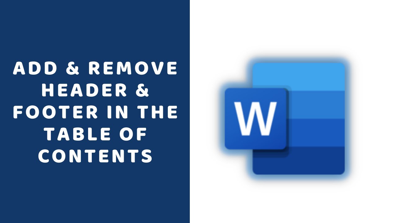 Add and Remove Header and Footer with Table of Contents in Microsoft Word