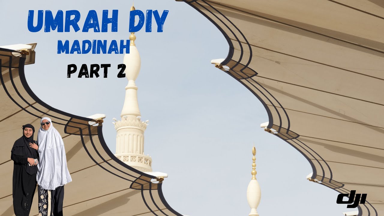 Umrah DIY Part 2 : Hotel Murah berdekatan Masjid Nabawi & Ziarah Madinah