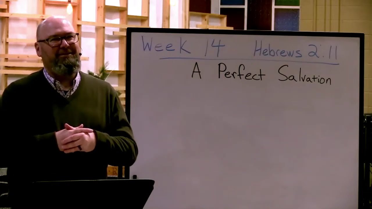 A Perfect Salvation (week 14)