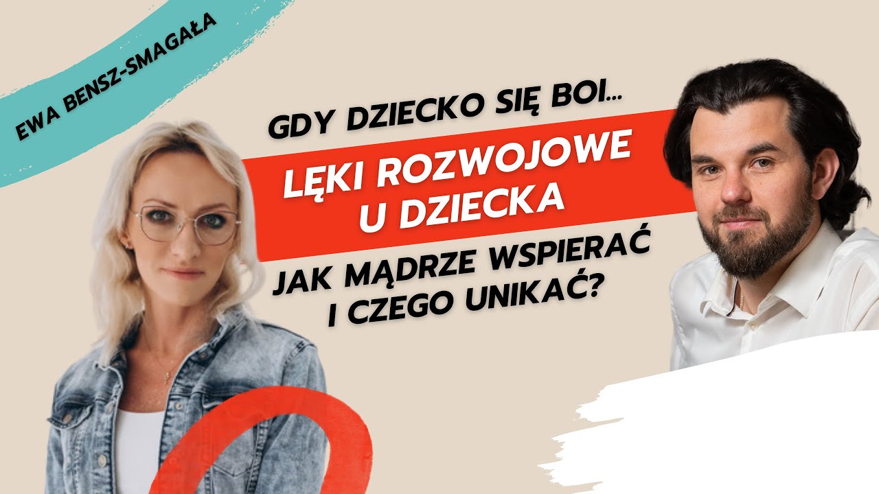 40. Gdy dziecko się boi… Lęki rozwojowe u dziecka – jak mądrze wspierać i czego unikać?
