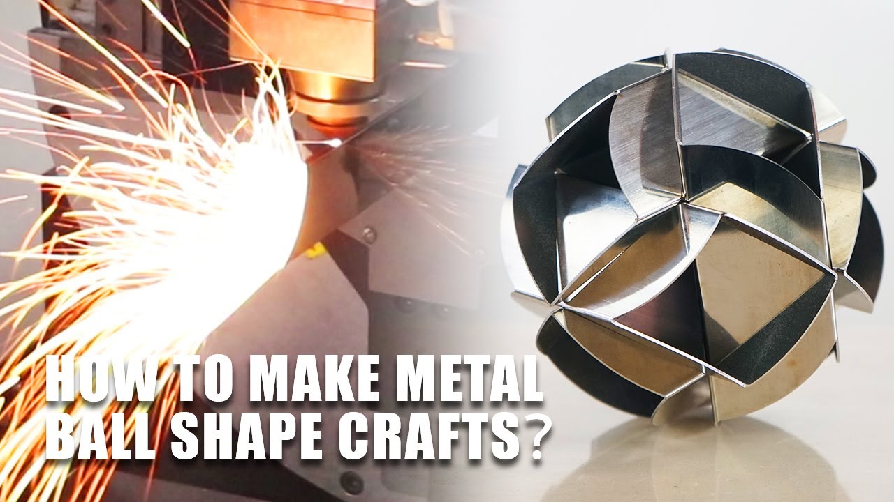 How To Make Metal Ball Shape Crafts With Pipe Laser Cutting Machine?