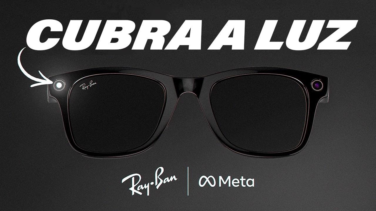 Como esconder o LED das Ray-Ban Meta Glasses enquanto grava