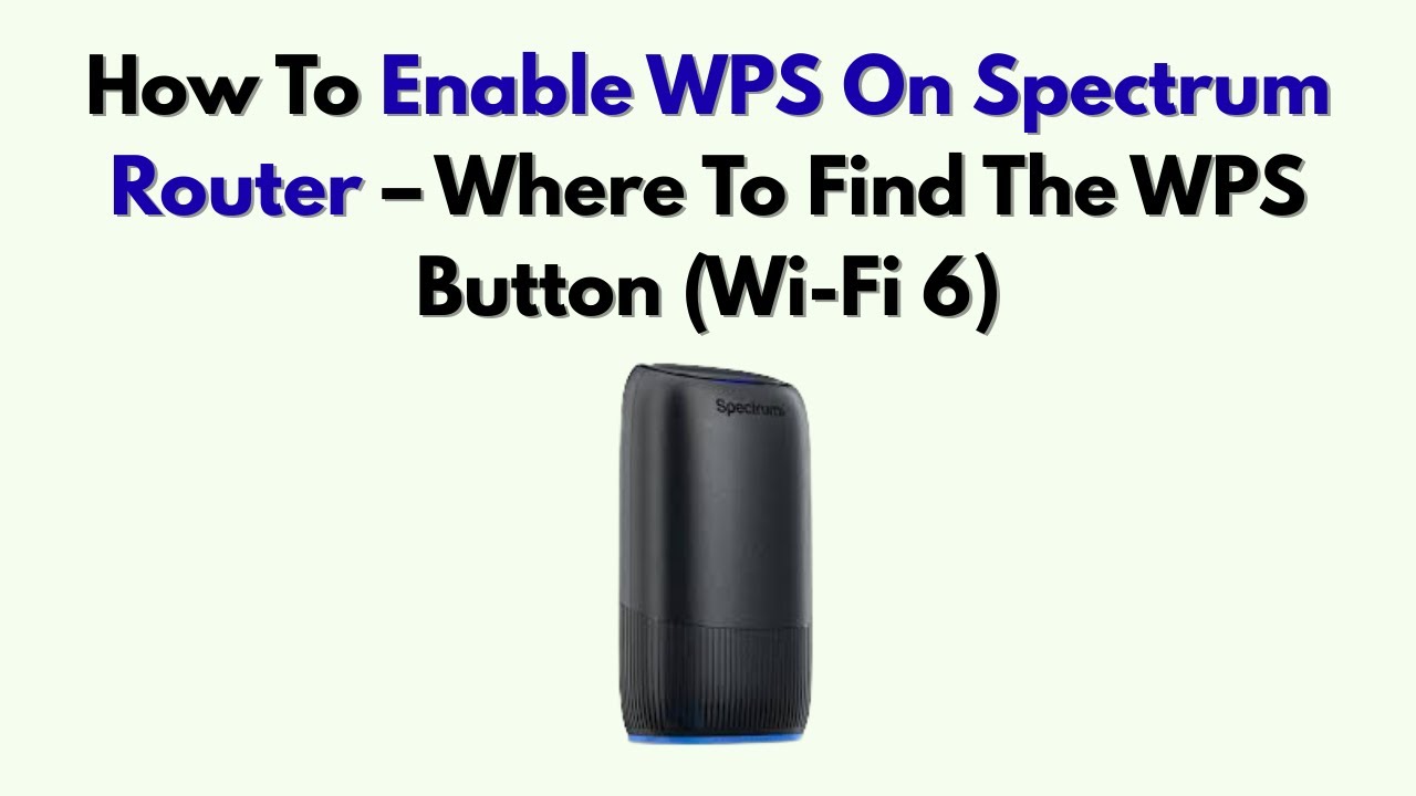 Как включить WPS на роутере Spectrum &mdash; где найти кнопку WPS (Wi-Fi 6)
