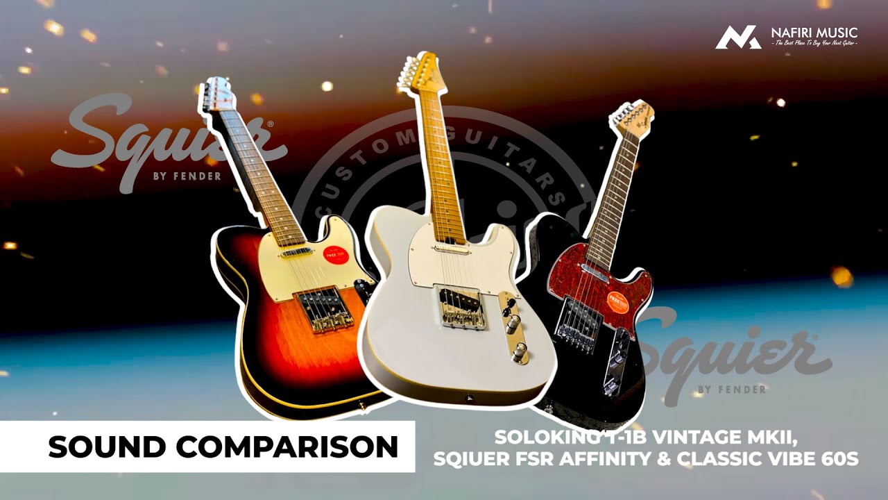 Sound Comparison | Soloking T-1B Vintage MKII, Squier Classic Vibe 60s Custom dan Squier FSR Series