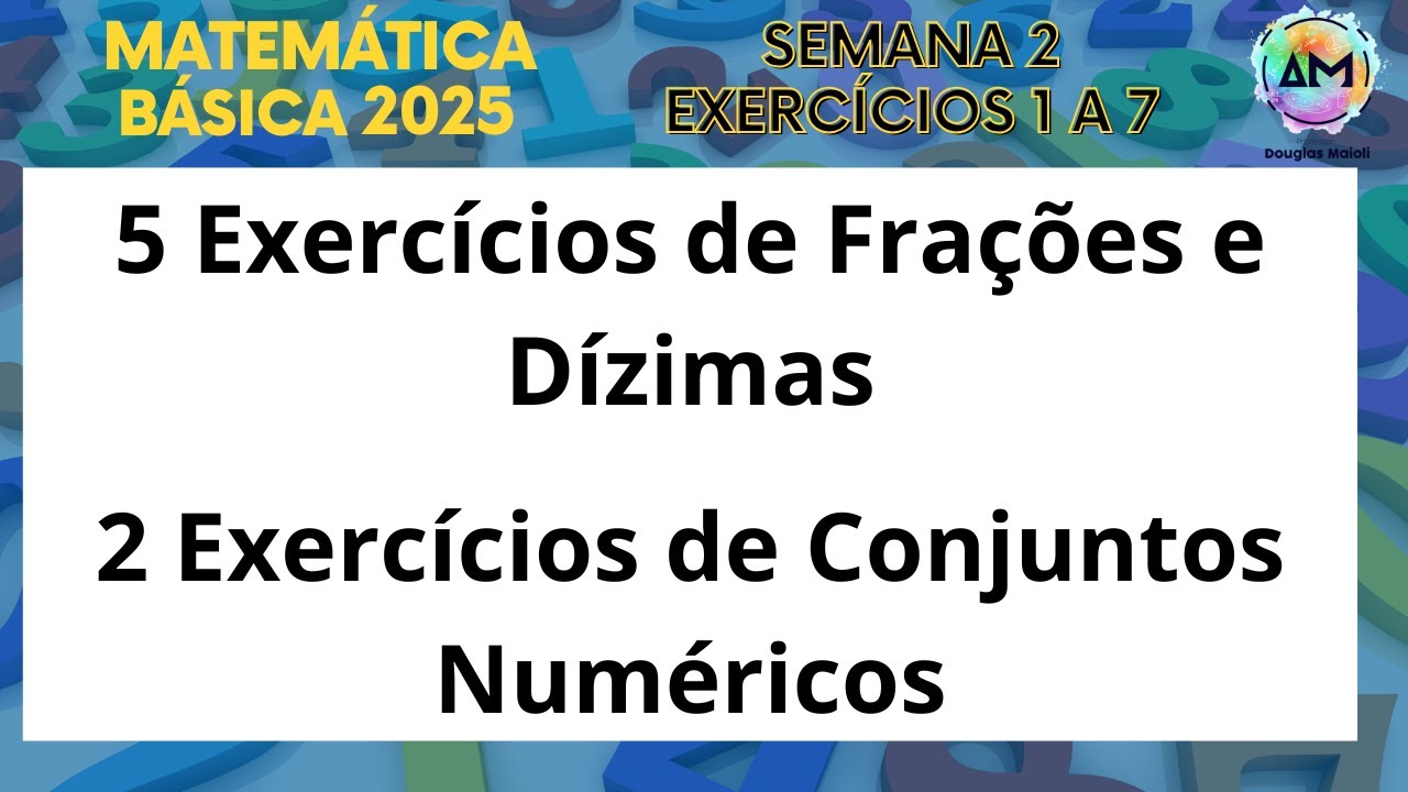 Matemática Básica 2025 - Semana 2 - Exercícios 1 a 7