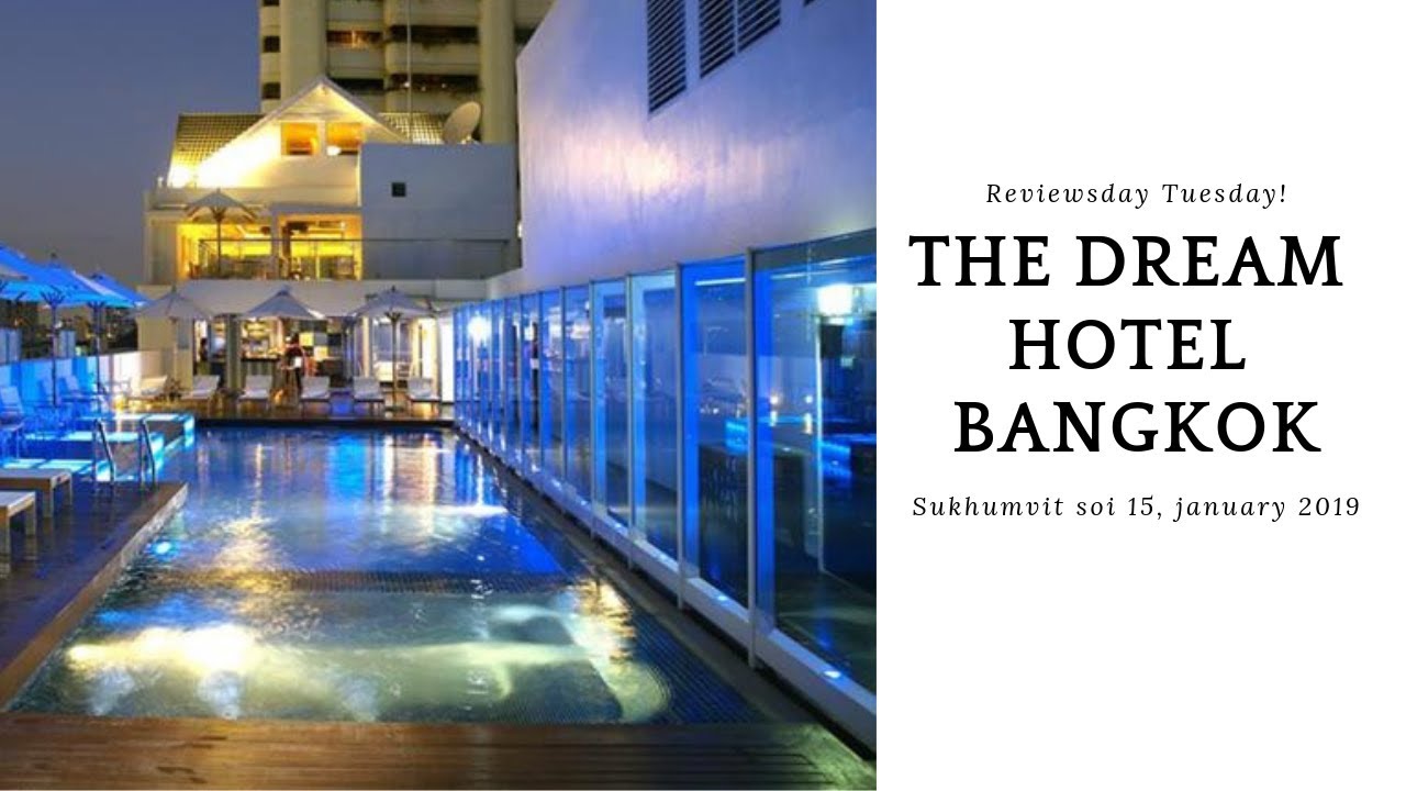 The Dream Hotel, Bangkok. Hotel Review, Jan 2019