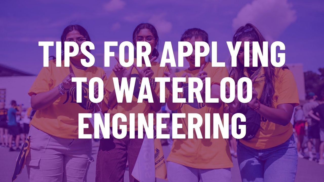 Tips for Applying to Waterloo Engineering