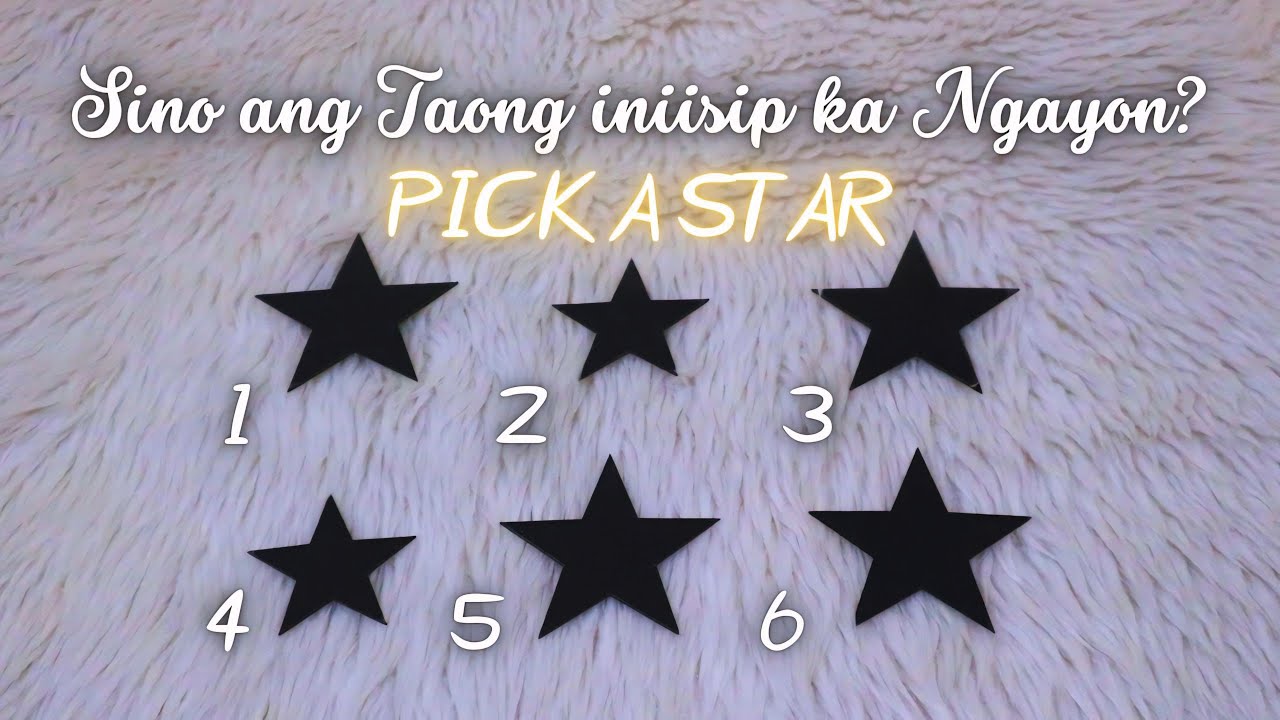 Sino ang Taong iniisip ka Ngayon? PICK A STAR ⭐ Kapalaran Tagalog Tarot Reading Usaping Relasyon
