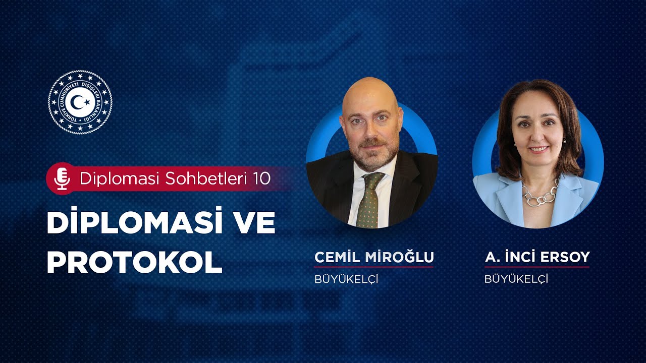 Diplomasi Sohbetleri #10 &ndash; Diplomasi ve Protokol