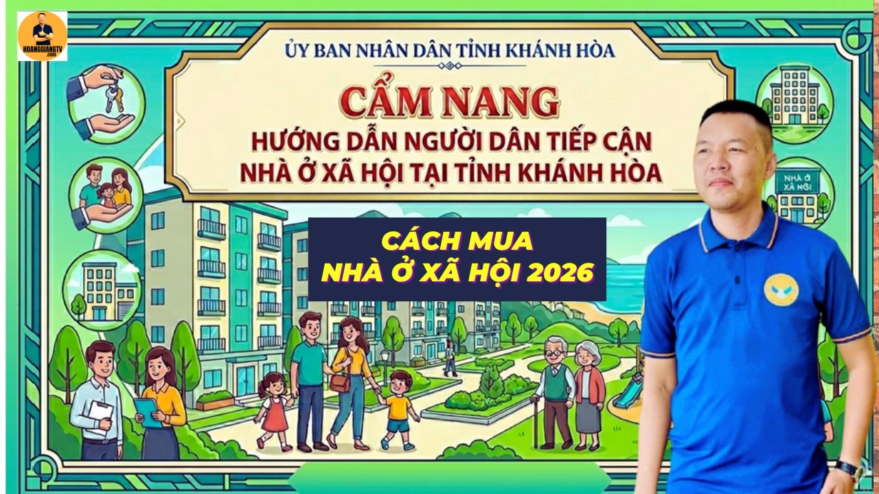 CẨM NANG HƯỚNG DẪN NGƯỜI DÂN TIẾP CẬN NHÀ Ở XÃ HỘI TẠI TỈNH KHÁNH HÒA | HOANGGIANG TV