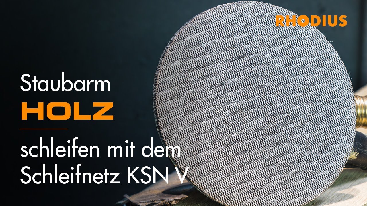 Staubarm Holz schleifen mit dem Schleifnetz RHODIUS KSN V