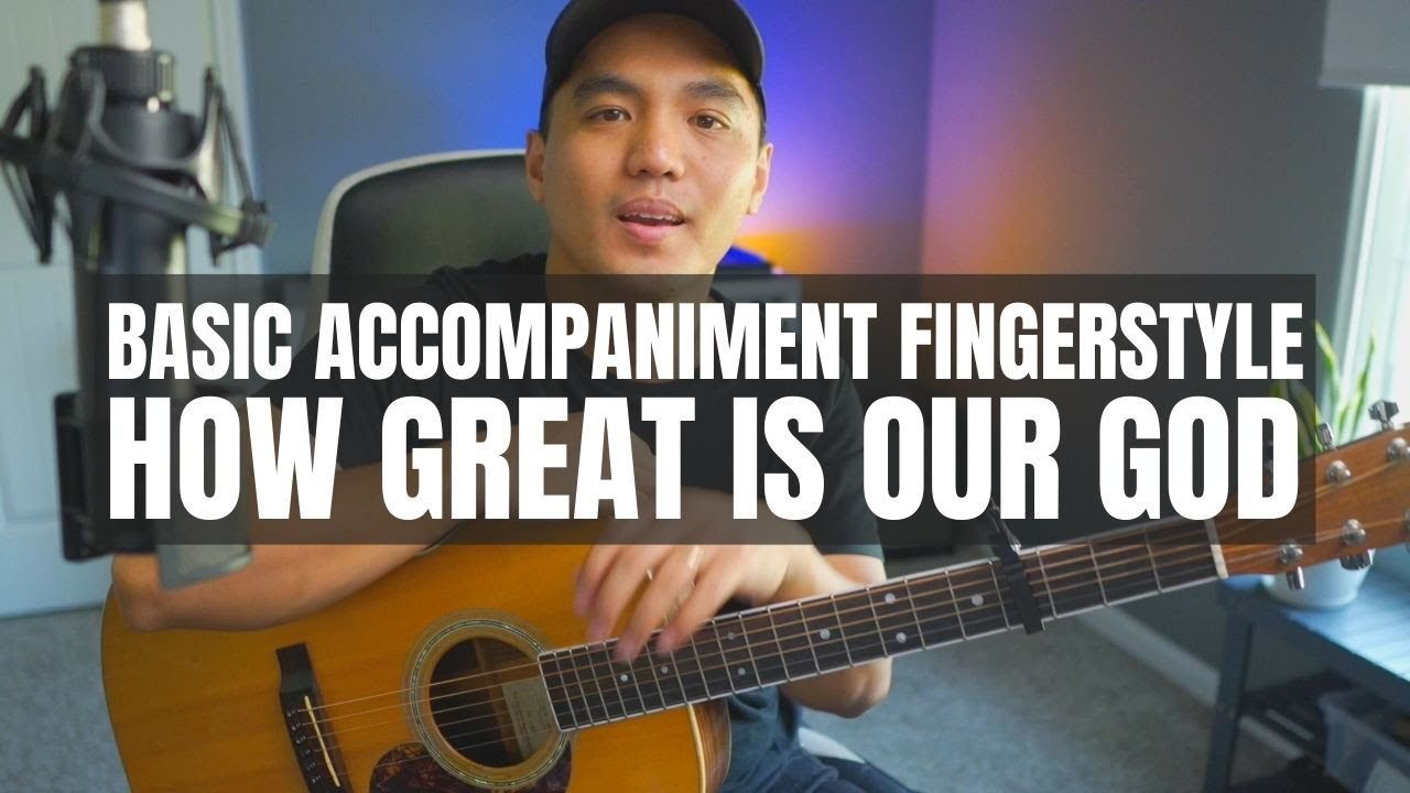 How to play simple accompaniment fingerstyle to How Great Is Our God