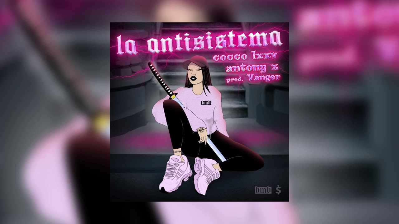 COCCO LEXA Ft. ANTONY Z / LA ANTISISTEMA (Prod. VANGER )