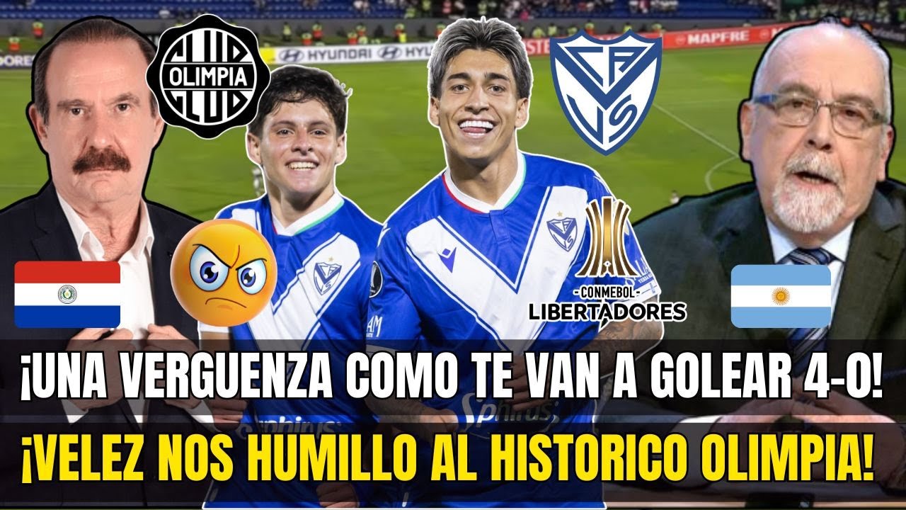 ¡PAPELON HISTORICO! PARAGUAYOS ENOJADOS CON LA PALIZA DE VELEZ SARFIELD CONTRA OLIMPIA LIBERTADORES.