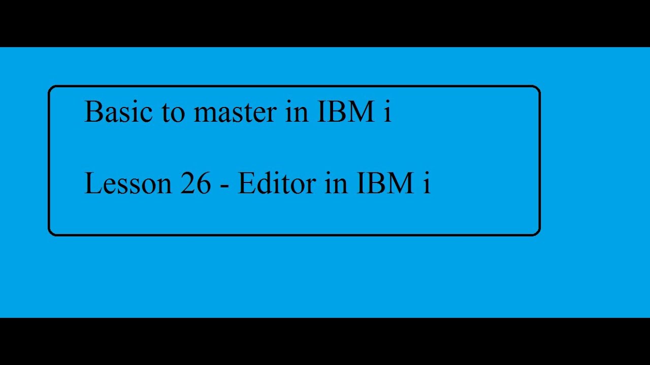 Basic to master in IBM i Lesson 26: Editor in IBM i