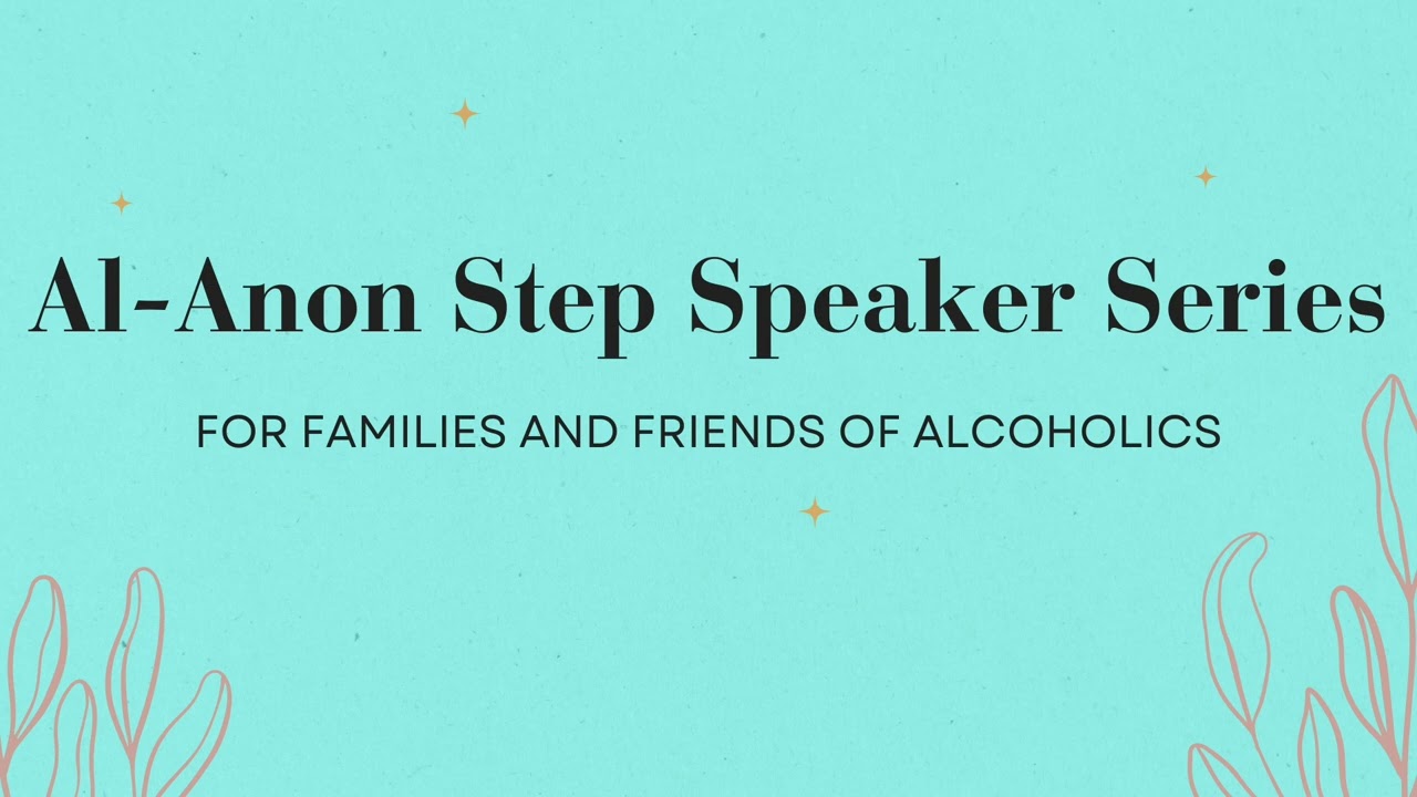 Gayle: Steps 1-3. Al-Anon Step Speaker Series
