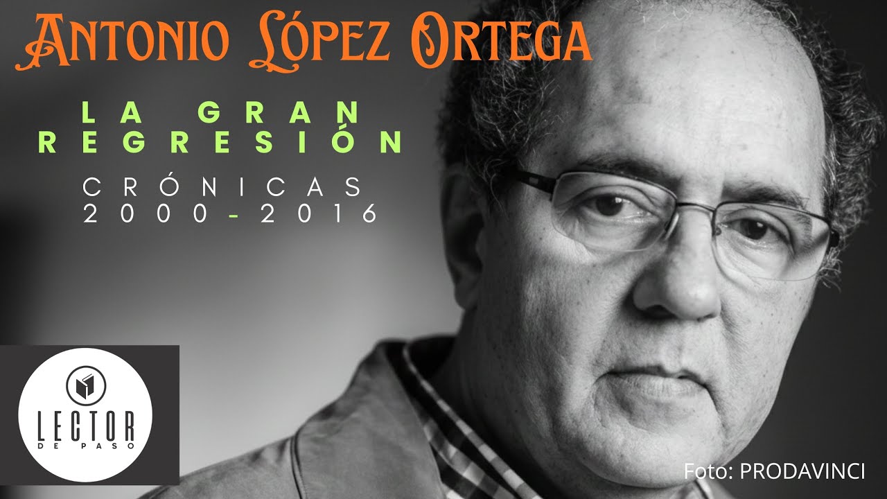 La gran regresión. Crónicas de la desmemoria venezolana. 2000-2016