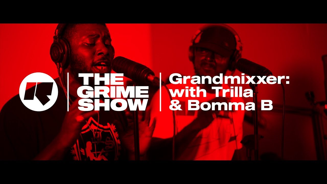 The Grime Show: Grandmixxer with Trilla & Bomma B