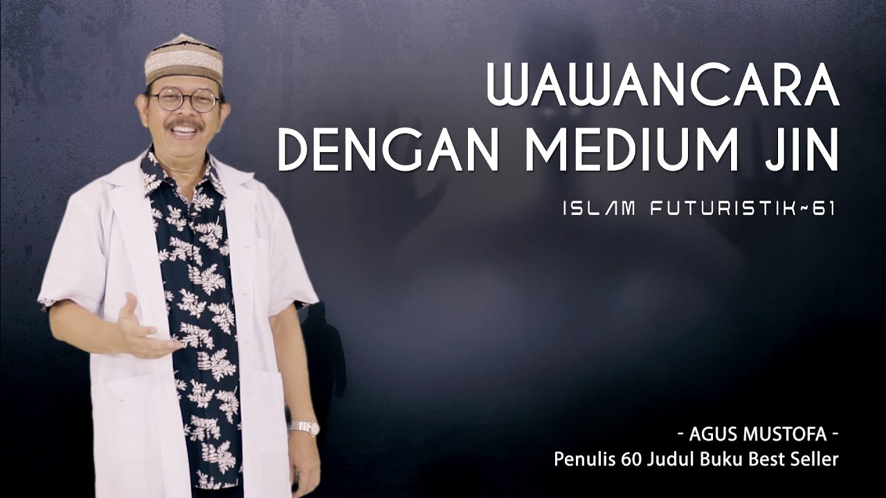 Islam Futuristik eps. 61 - WAWANCARA DENGAN MEDIUM JIN