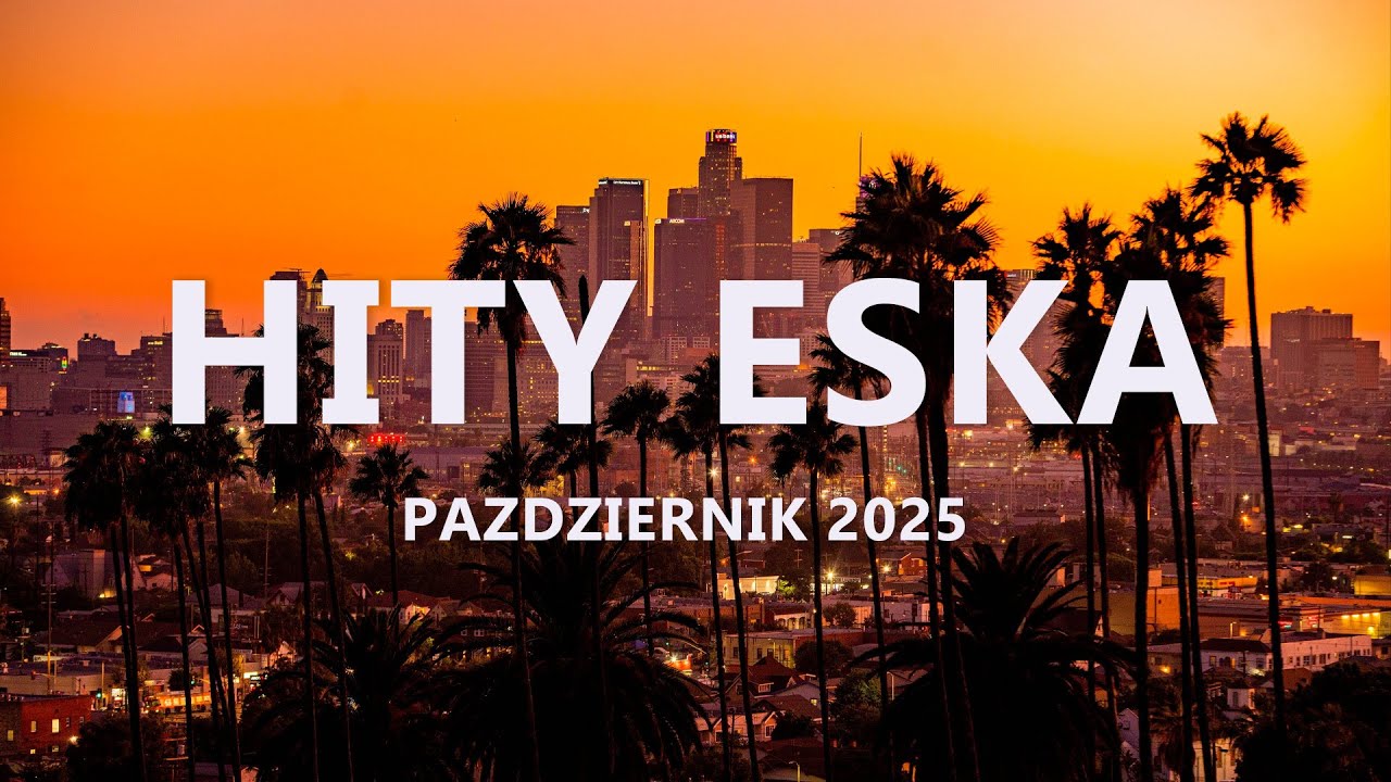 Eska Hity Październik 2025 * Najnowsze Przeboje z Radia Eska 2025 * Najlepsza radiowa muzyka 2025 #2