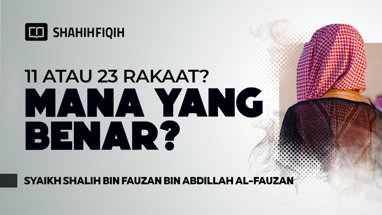 Jumlah 𝐑𝐀𝐊𝐀𝐀𝐓 𝐓𝐀𝐑𝐀𝐖𝐄𝐇 yang benar - Syaikh Shalih bin Fauzan Al-Fauzan