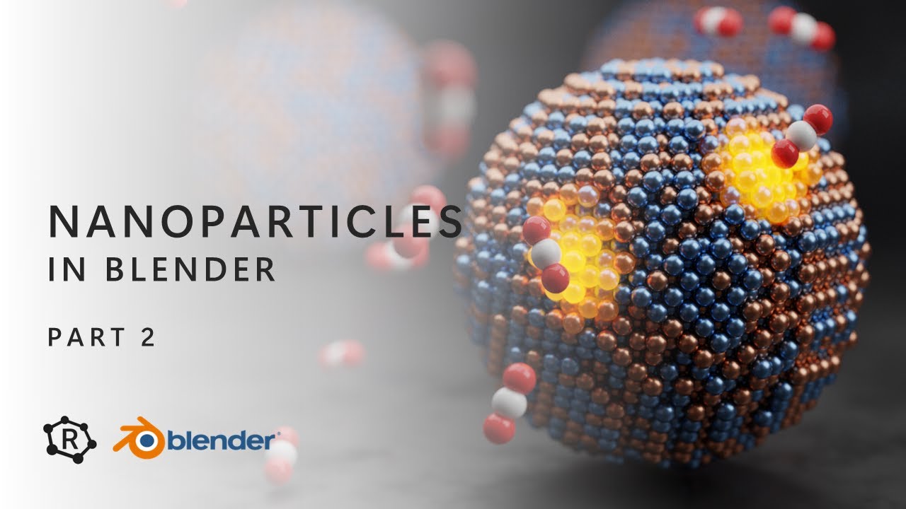Nanoparticles in Blender - Part 2