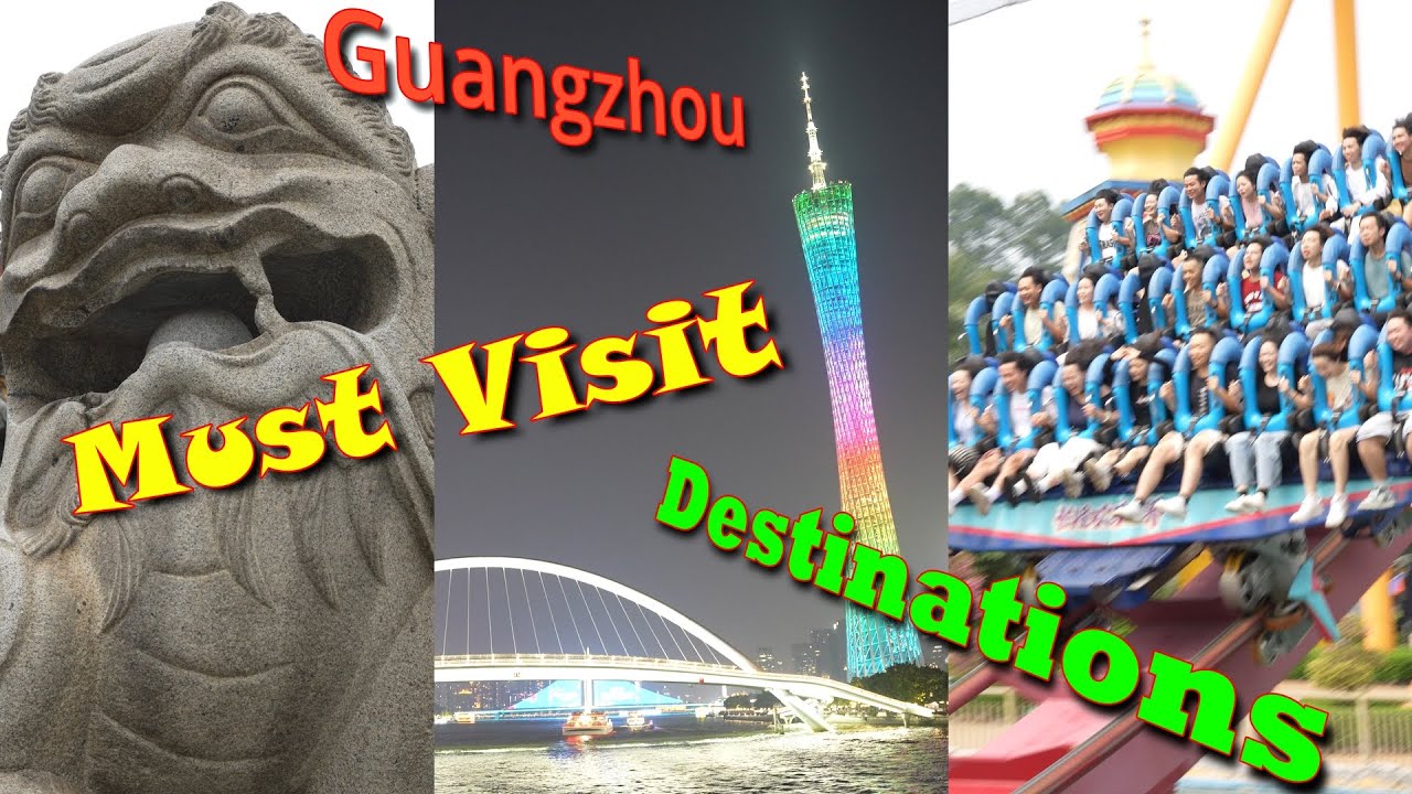 6 Must Visit Destinations In Guangzhou China | Tour In China