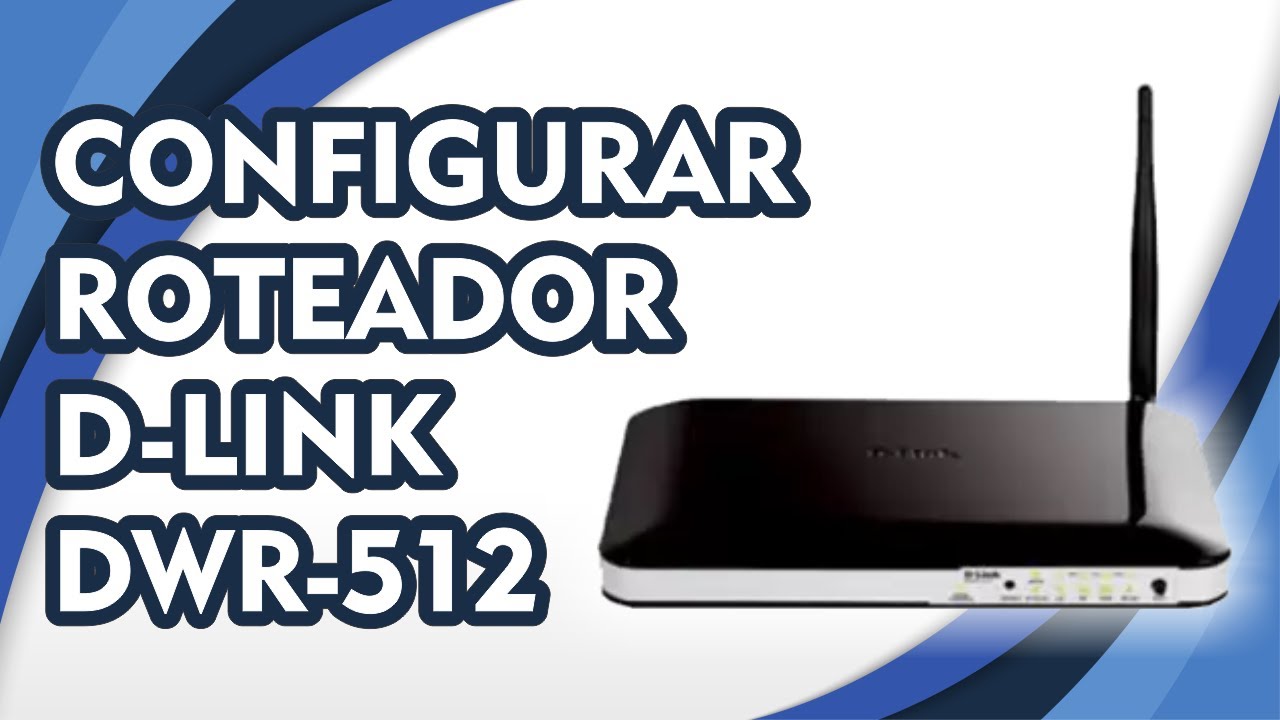Como configurar Roteador 3G D-Link DWR 512