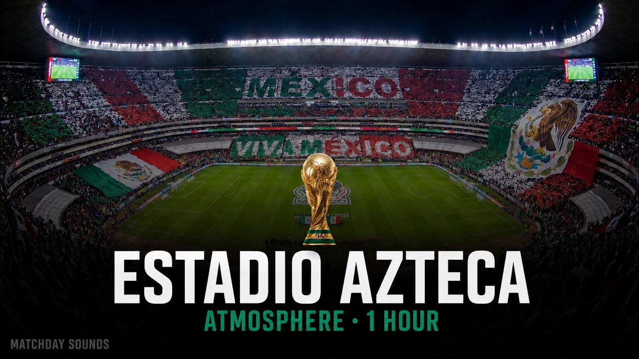 Estadio Azteca Atmosphere &middot; Mexico World Cup 2026 &middot; 1 Hour Stadium Soundscape