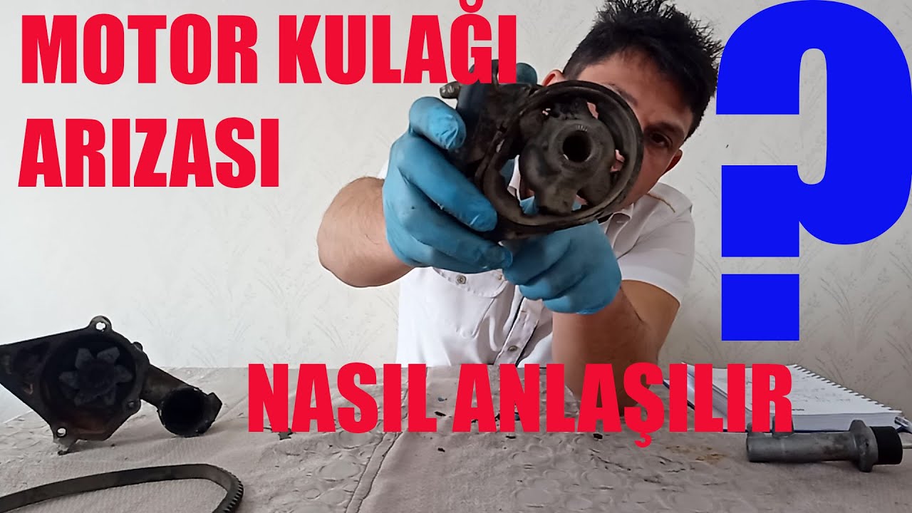 Motor Kulağı Arızası Nasıl Anlaşılır? Motor Takozu'nu Kendiniz Kontrol Edin..