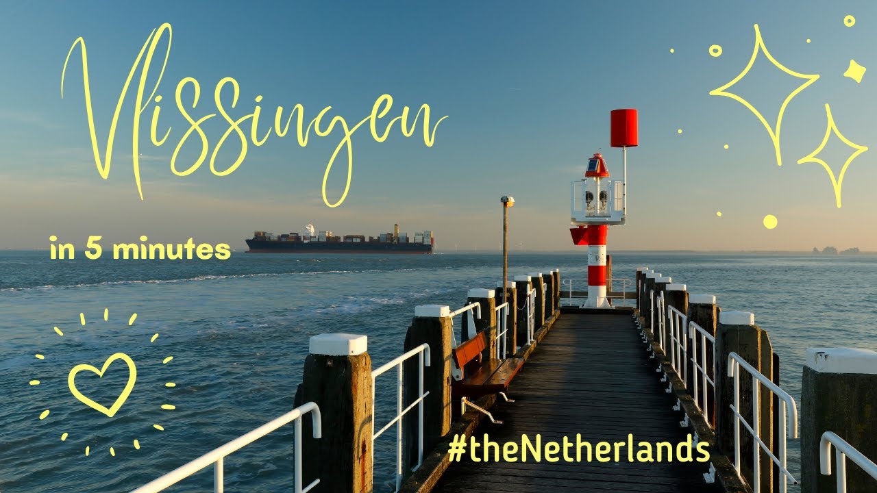 Vlissingen in 5 minutes - the best of the Netherlands