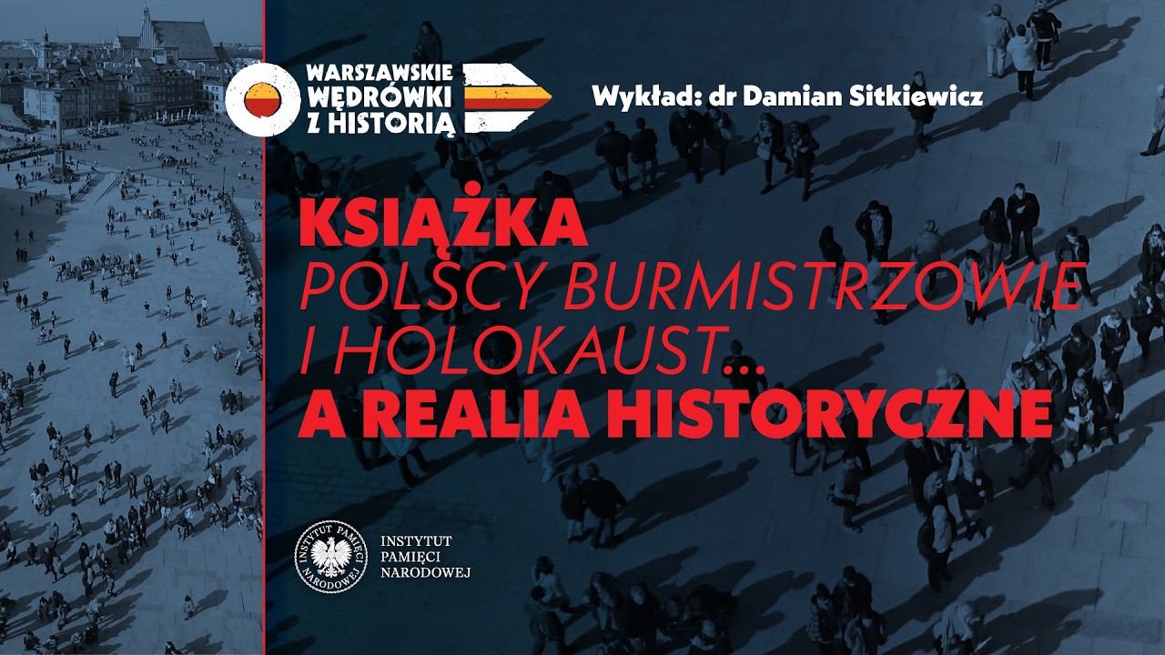 Książka Polscy burmistrzowie i Holokaust… a realia historyczne – dr Damian Sitkiewicz [WYKŁAD]