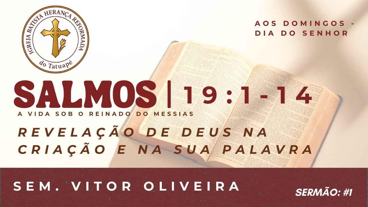 21. Revelação de Deus na Criação e na sua Palavra - Salmo 19:1-14 I Sem. Vitor Oliveira