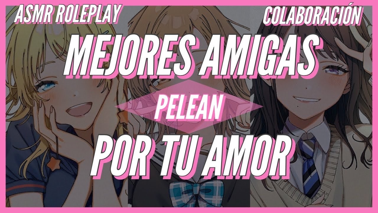 ASMR Mejores Amigas Pelean Por Ti ❤🤬 (@NymeriaNarra - @meizurarw-Español