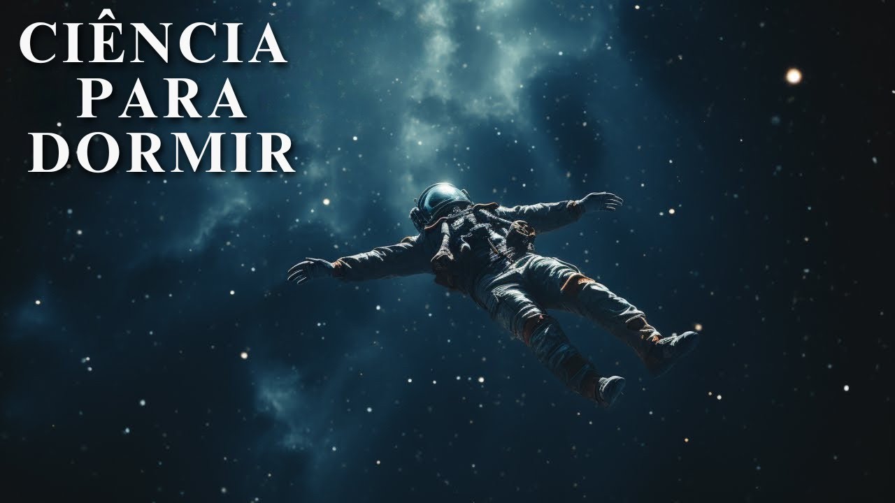 Por Que Flutuamos no V&aacute;cuo? O Espa&ccedil;o e os Segredos da Gravidade | Ci&ecirc;ncia Para Dormir