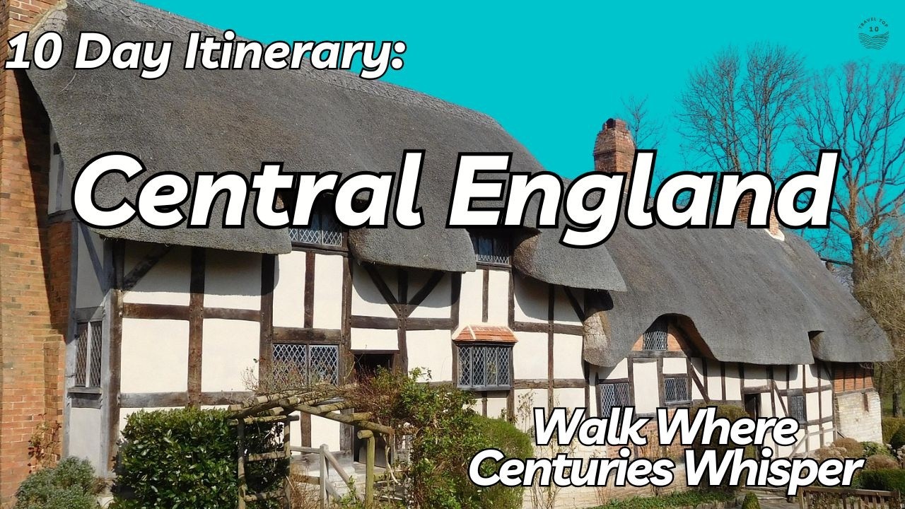 10 Day Itinerary Through Central England: Slow-Travel Gems You’ll Love