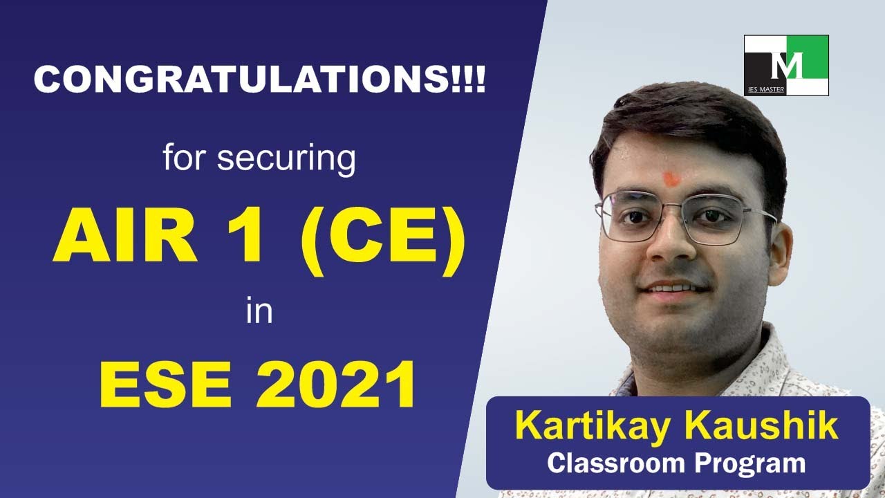 ESE/IES 2021 Topper | Kartikay Kaushik | AIR-01 (CE) | IES Master Classroom Student