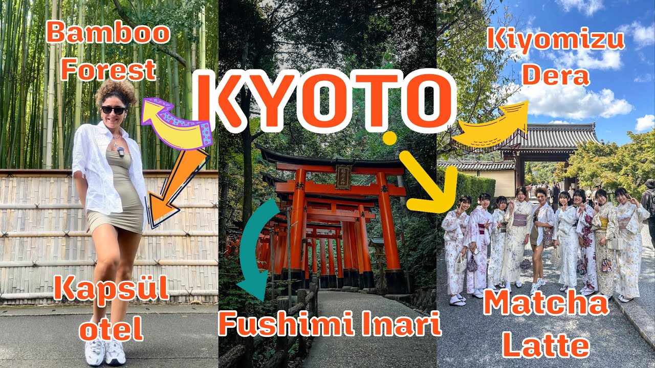 KYOTO'DA NELER YAPTIM? KAPSÜL OTEL | FUSHIMI INARI  | BAMBOO FOREST  | MATCHA LATTE  | KIYOMIZU DERA
