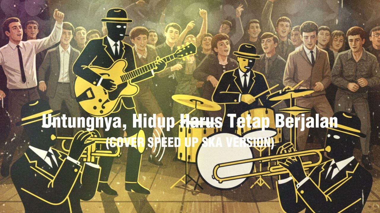 UNTUNGNYA, HIDUP HARUS TETAP BERJALAN - BERNADYA COVER By TIME2SKA (SPEED UP SKA VERSION)