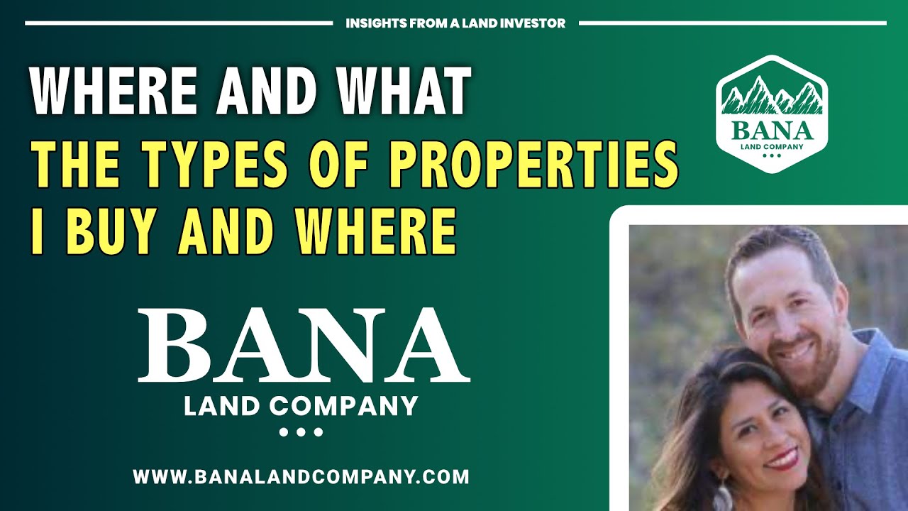 Bana Land Company - Types of Properties We Purchase