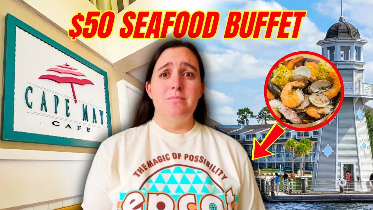 DISNEY WORLD’S ALL YOU CAN EAT SEAFOOD BUFFET- CAPE MAY CAFE- IS IT WORTH IT?
