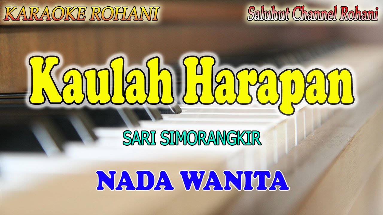 KAULAH HARAPAN ll KARAOKE ROHANI ll SARI SIMORANGKIR ll NADA WANITA C=DO