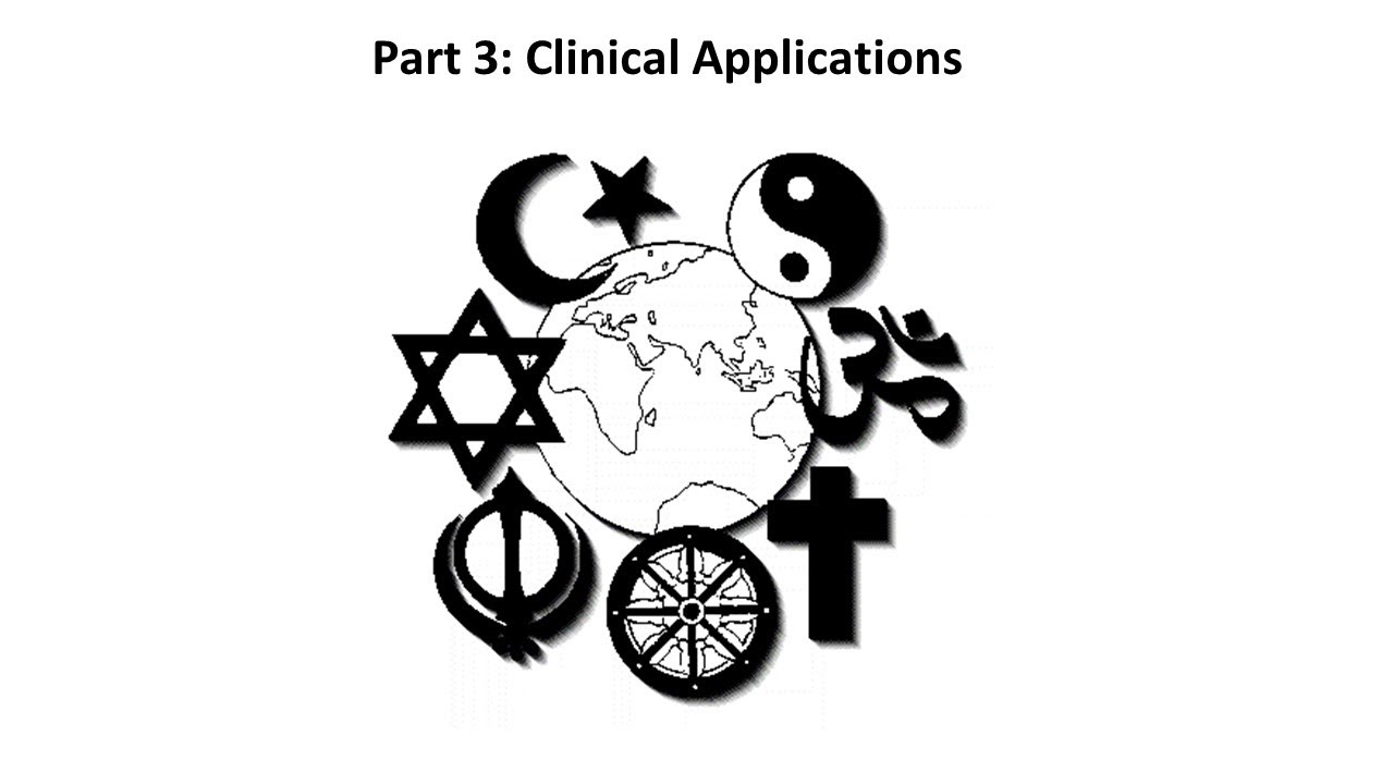 Part 3. Integrating Spirituality into Patient Care: Clinical Applications