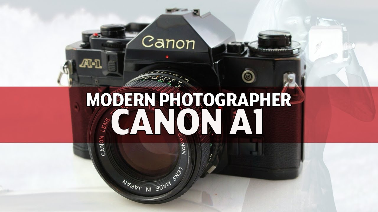 The 35mmCanon A1, Still As Good As You  Remember?