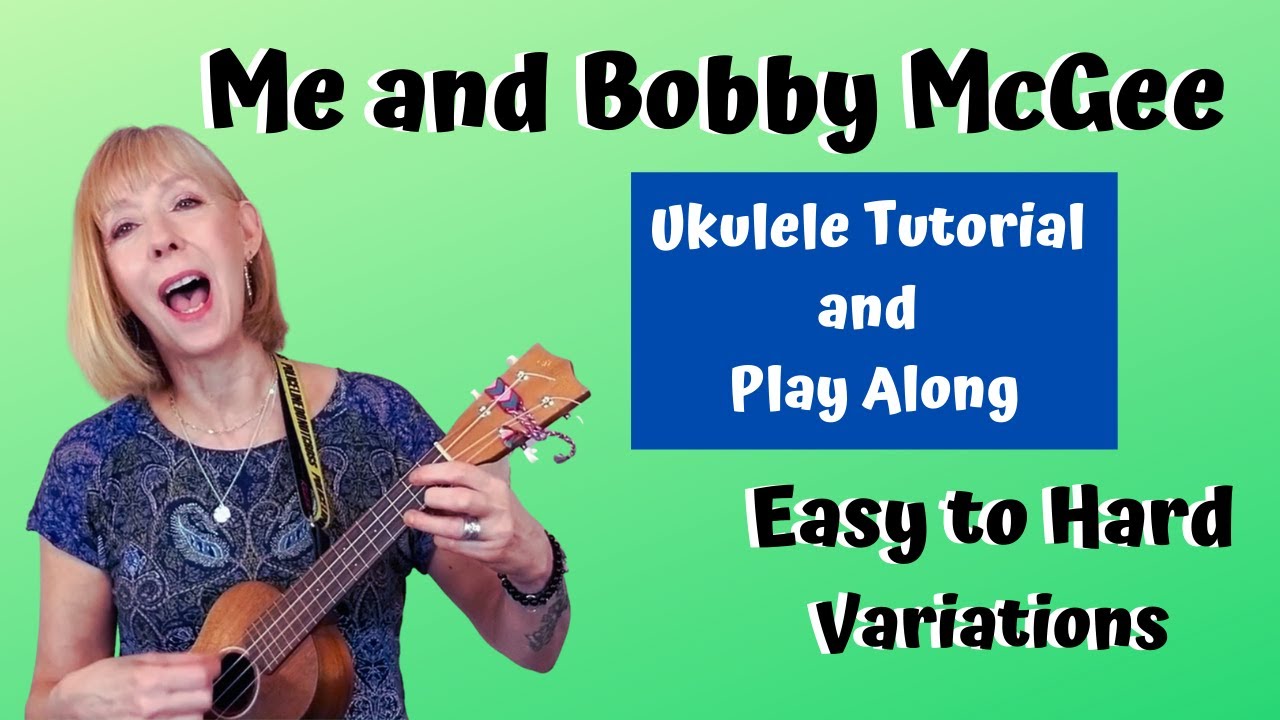 Me and Bobby    Easy Ukulele Chords  Easy to Harder Variations