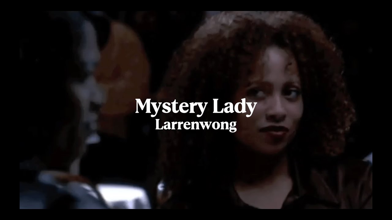 LARRENWONG - Mystery Lady (Official Lyric Video)