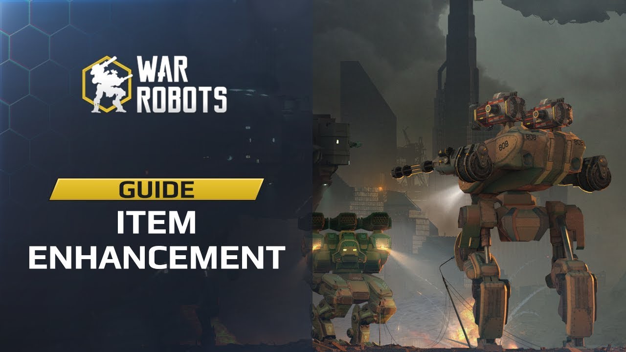 War Robots &mdash; Item Enhancement Guide