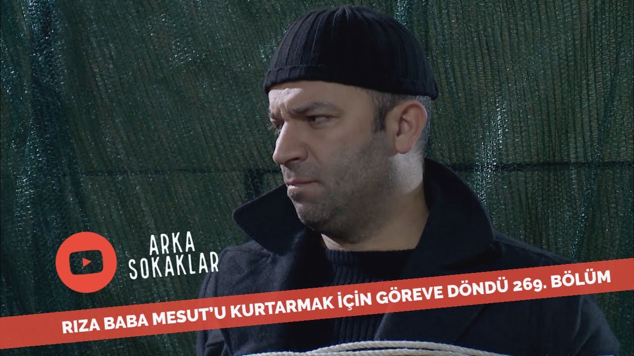 Rıza Baba Mesut'u Kurtarmak İçin Göreve Geri Döndü 269. Bölüm
